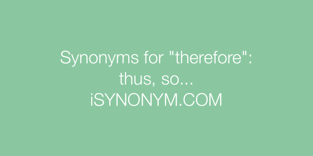 Synonyms therefore