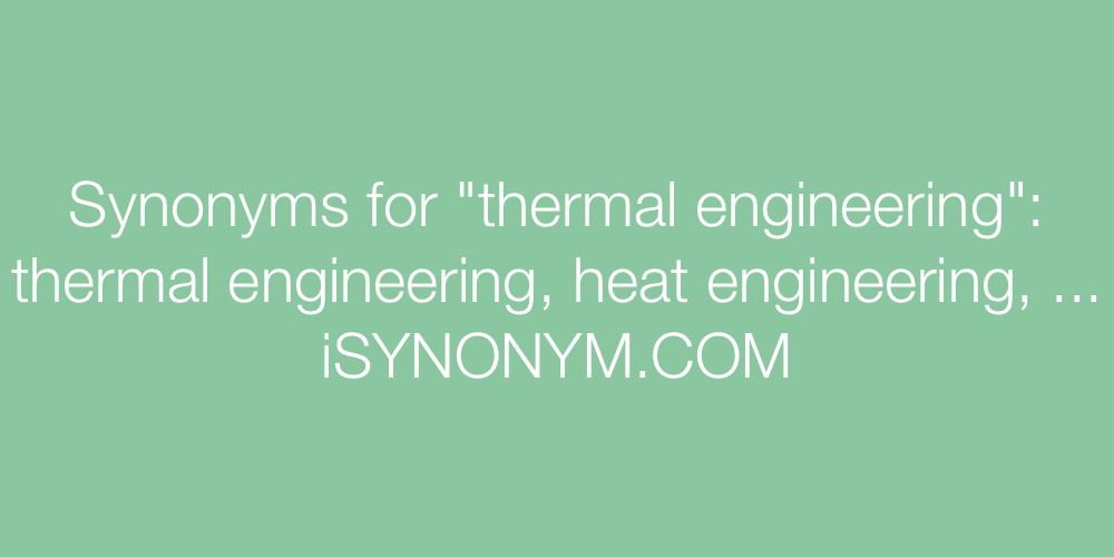 Synonyms thermal engineering