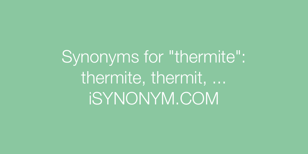 Synonyms thermite