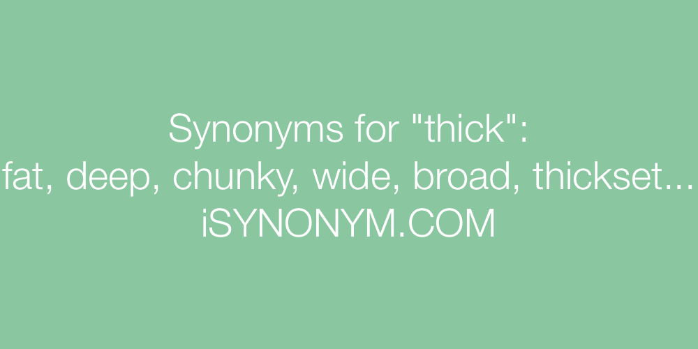 Synonyms thick