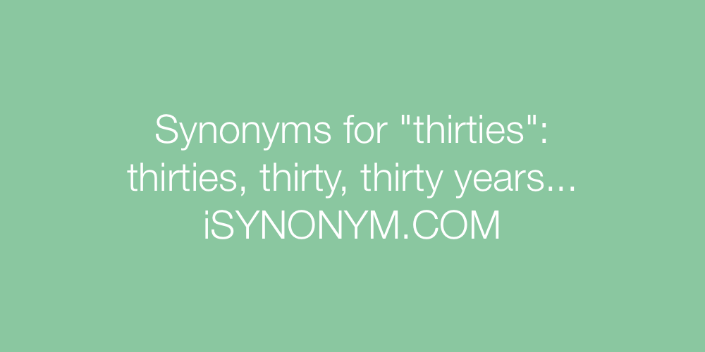 Synonyms thirties