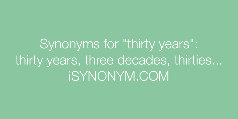 Synonyms thirty years