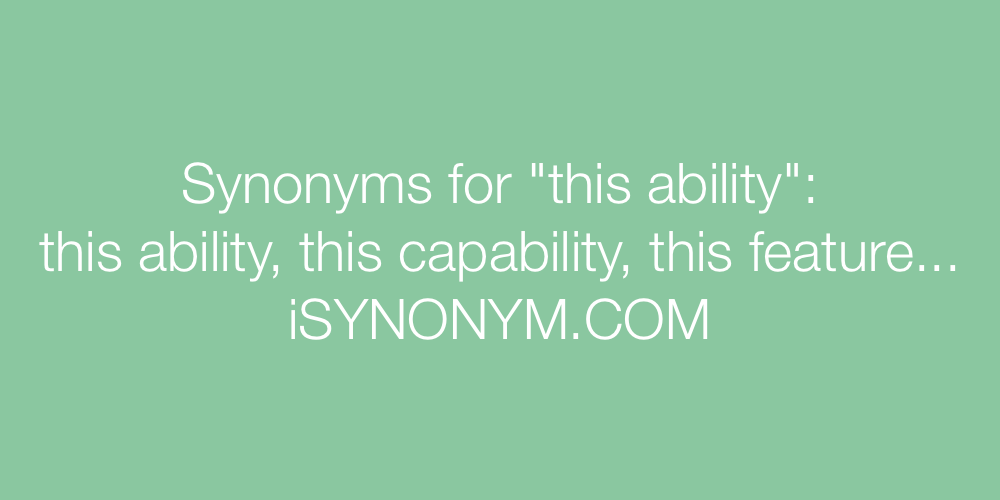 Synonyms this ability