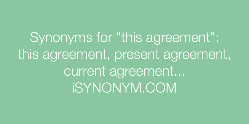 Synonyms this agreement