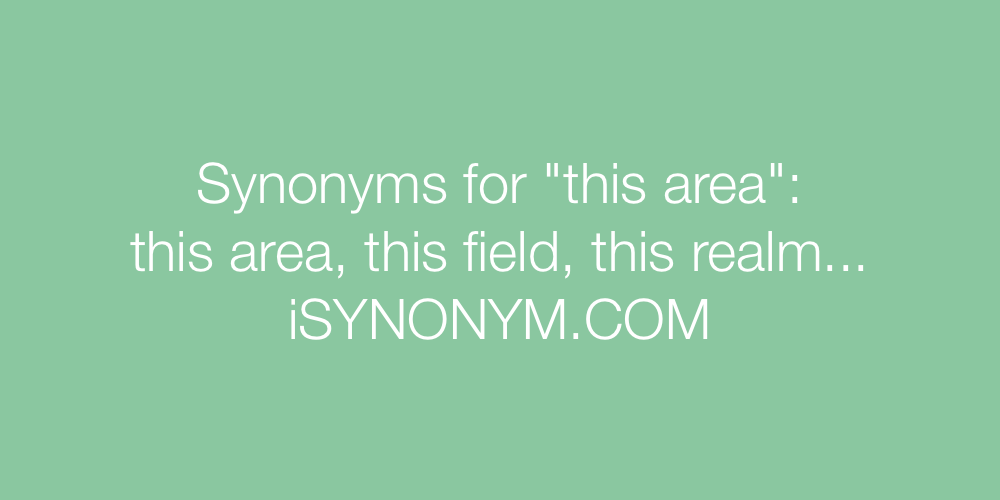 Synonyms this area