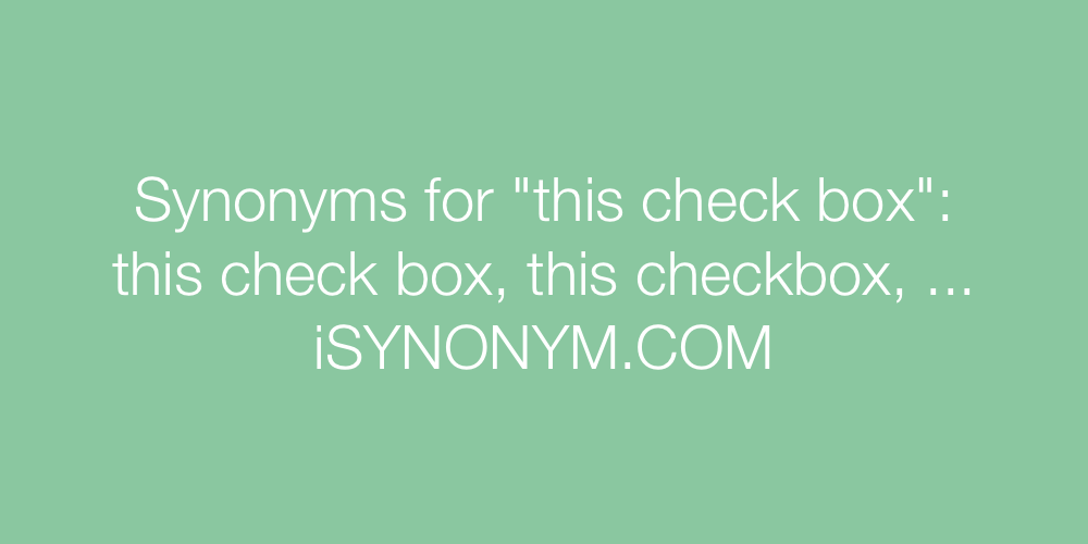 Synonyms this check box