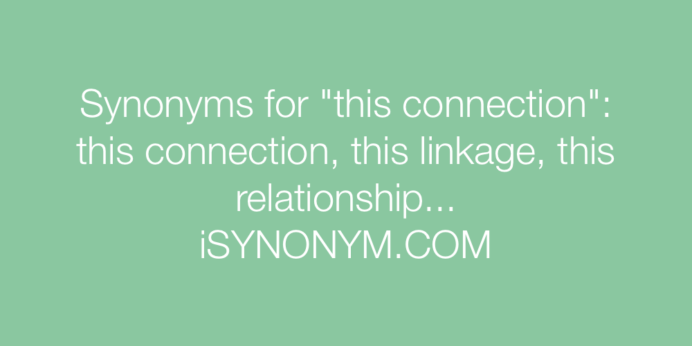 Synonyms this connection