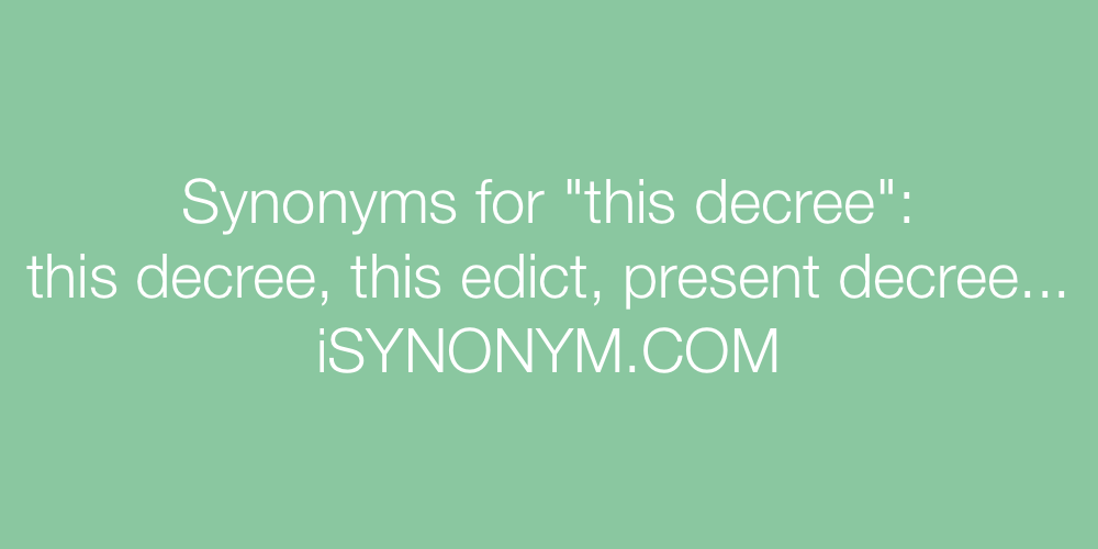 Synonyms this decree