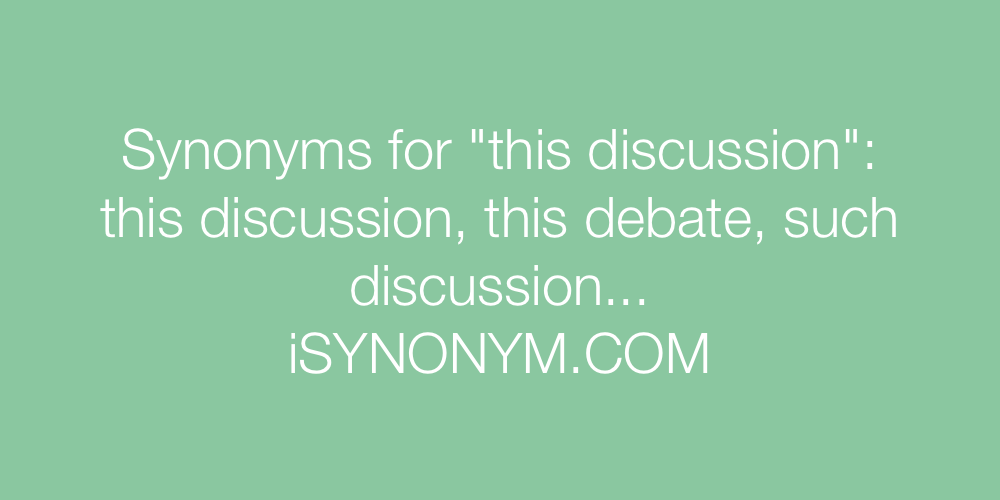 Synonyms this discussion