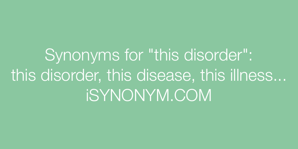 Synonyms this disorder