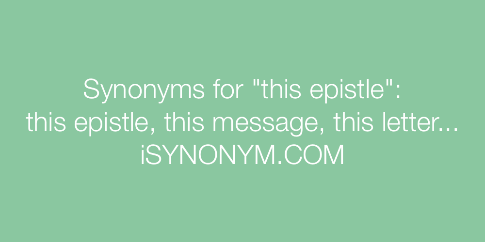 Synonyms this epistle