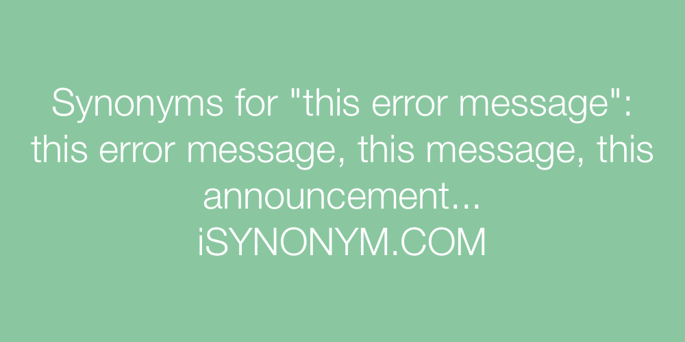 Synonyms this error message