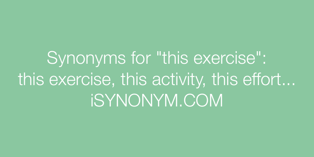 Synonyms this exercise
