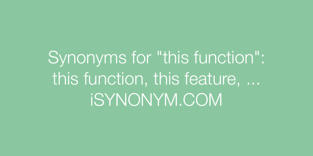 Synonyms this function