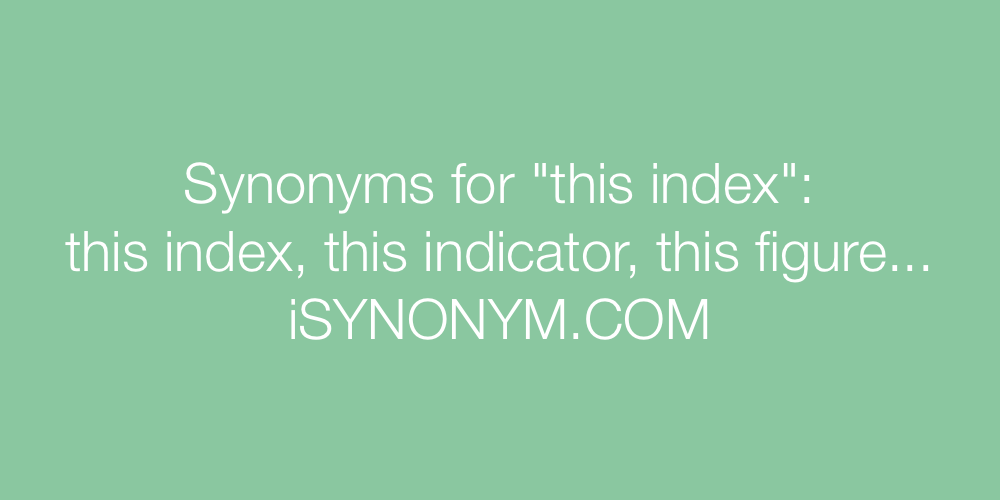 Synonyms this index