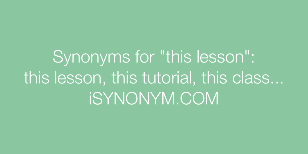 Synonyms this lesson