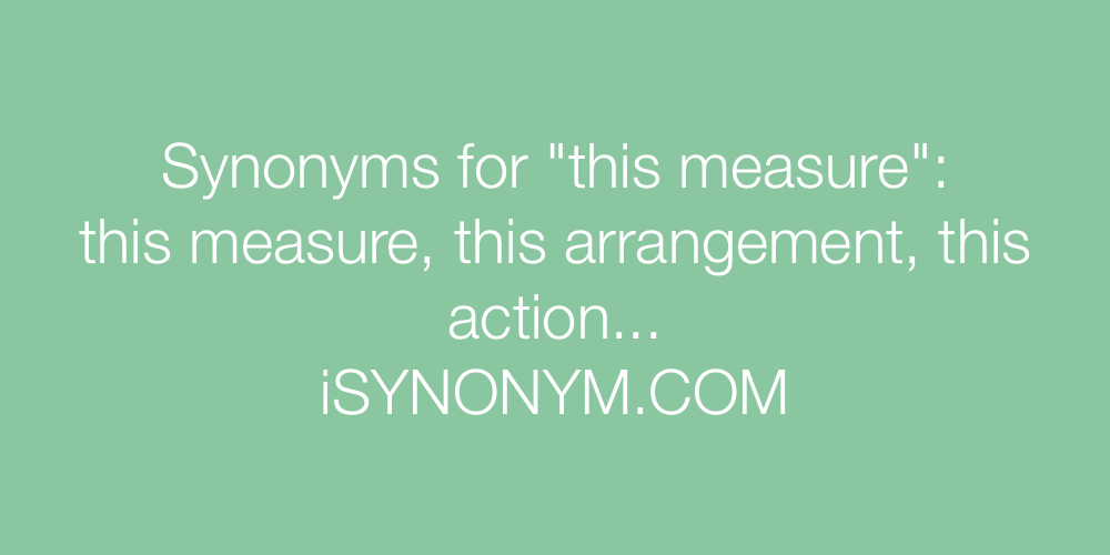 Synonyms this measure
