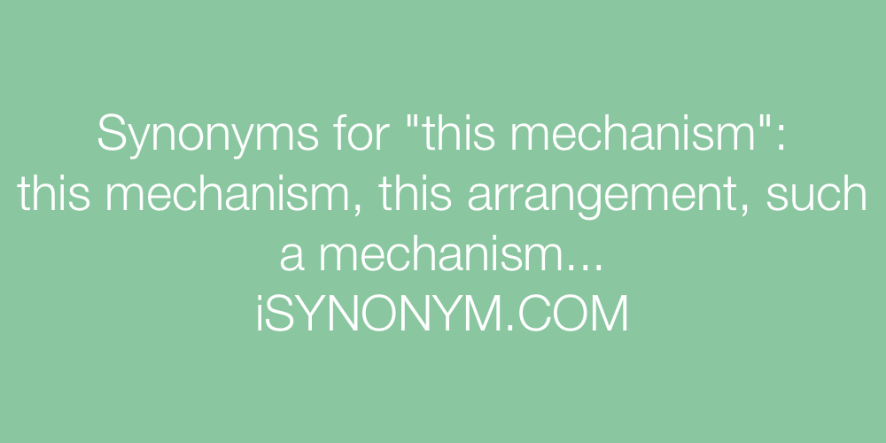 Synonyms this mechanism