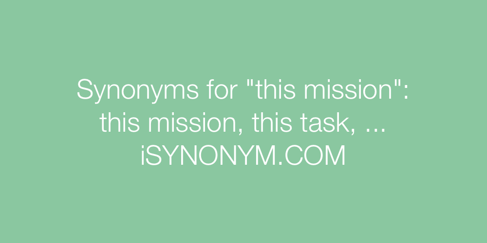 Synonyms this mission