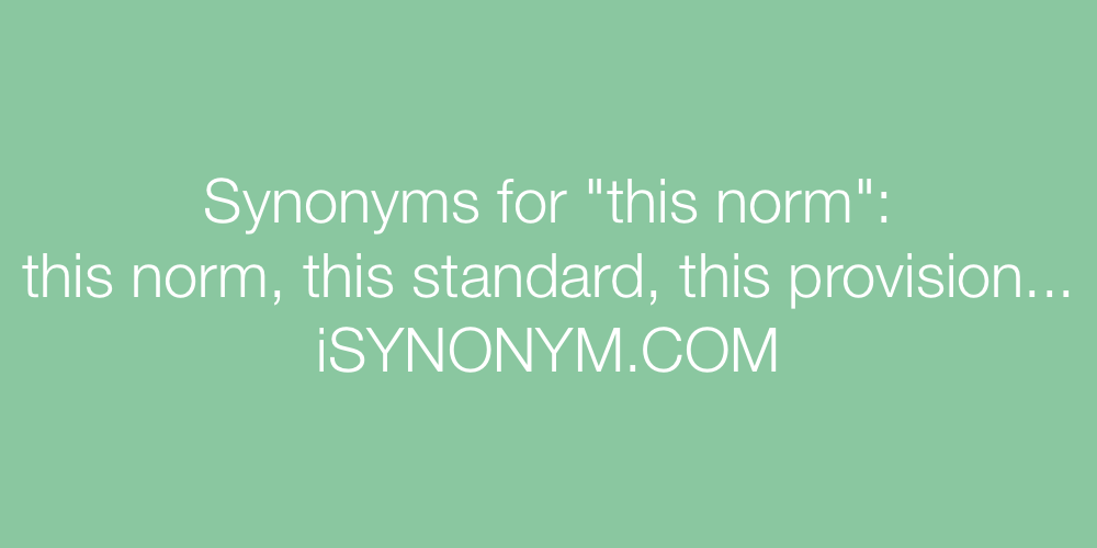 Synonyms this norm