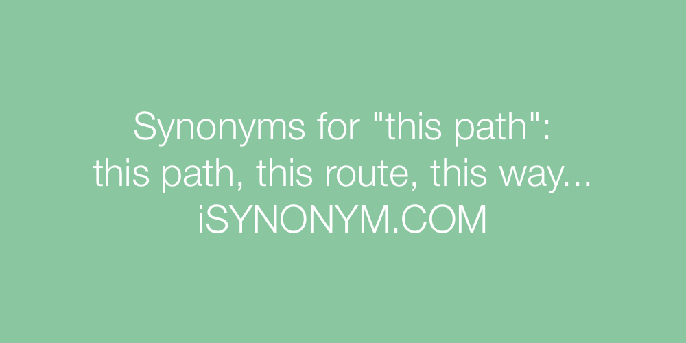 Synonyms this path
