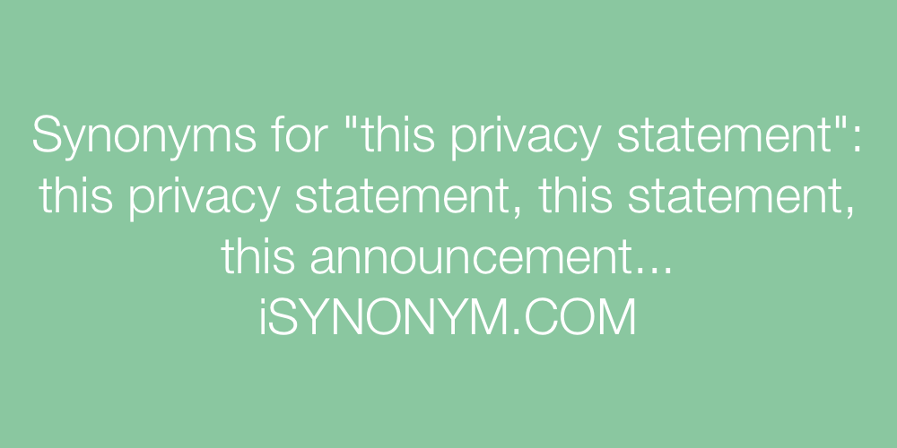 Synonyms this privacy statement