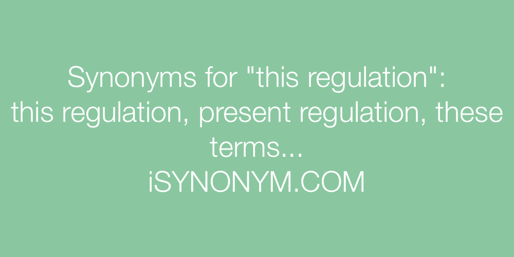 Synonyms this regulation