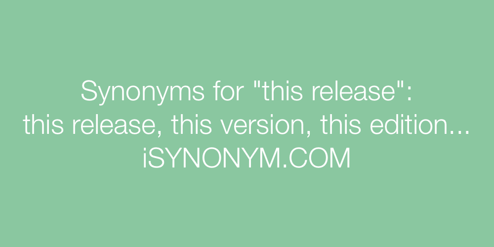 Synonyms this release