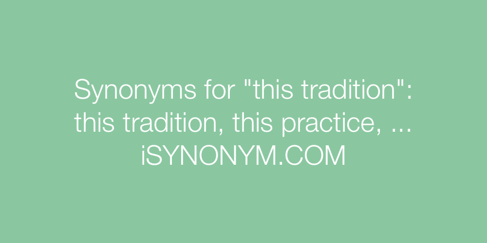 Synonyms this tradition