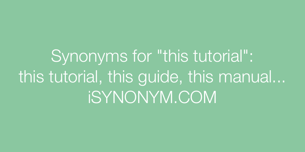 Synonyms this tutorial