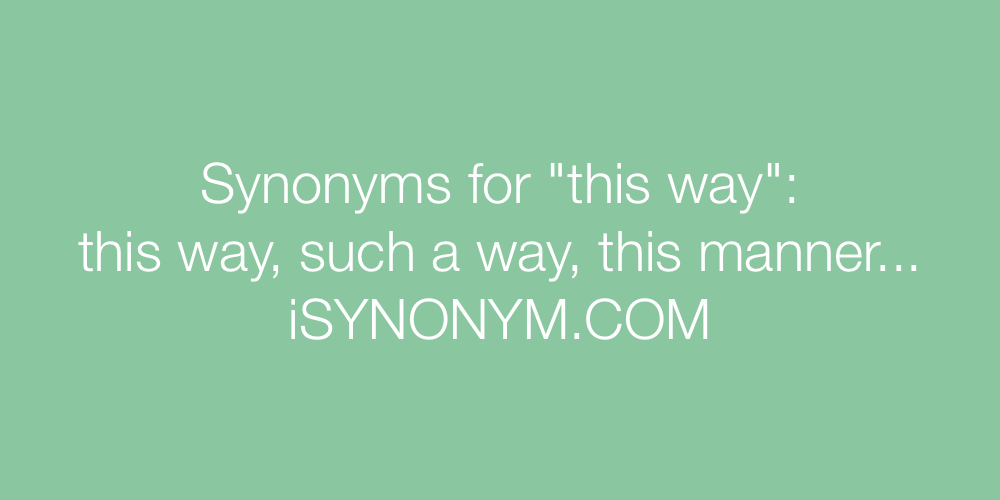 Synonyms this way