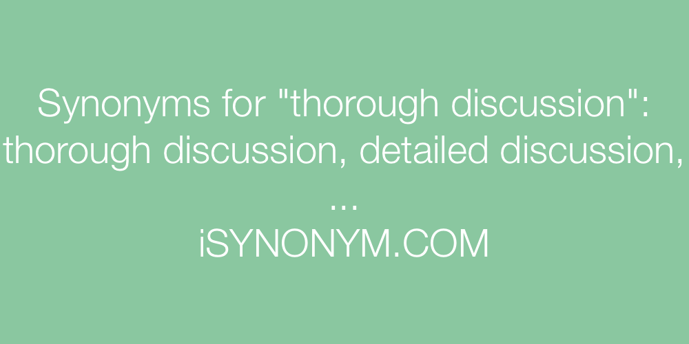 Synonyms thorough discussion