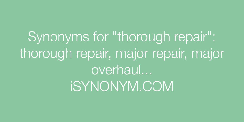 Synonyms thorough repair