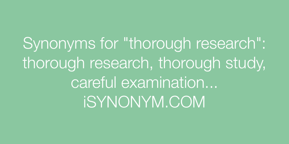 Synonyms thorough research