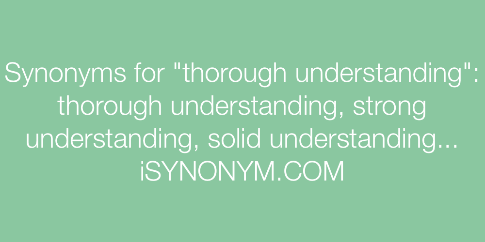Synonyms thorough understanding