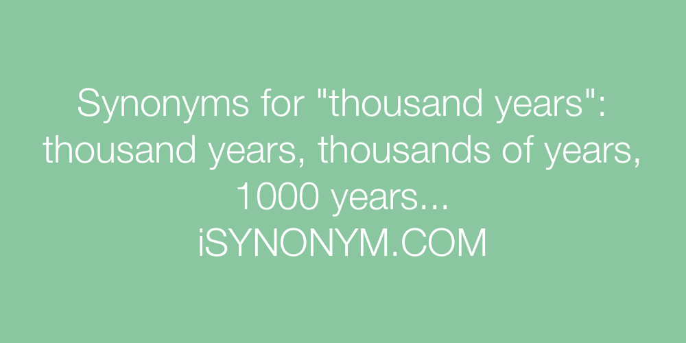 Synonyms thousand years