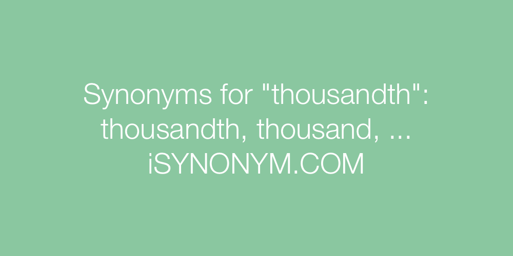 Synonyms thousandth