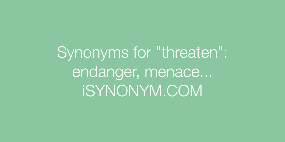Synonyms threaten