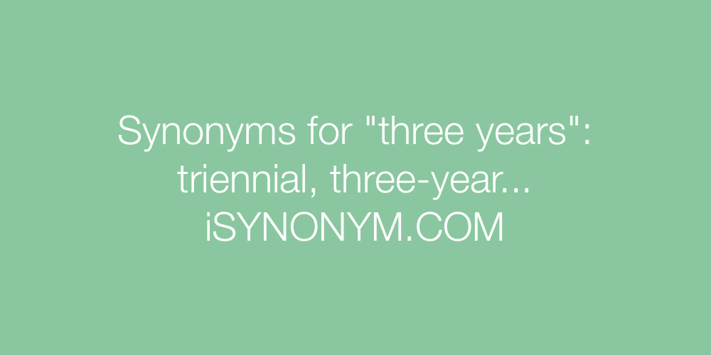 Synonyms three years