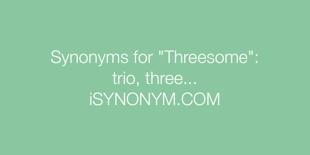Synonyms Threesome
