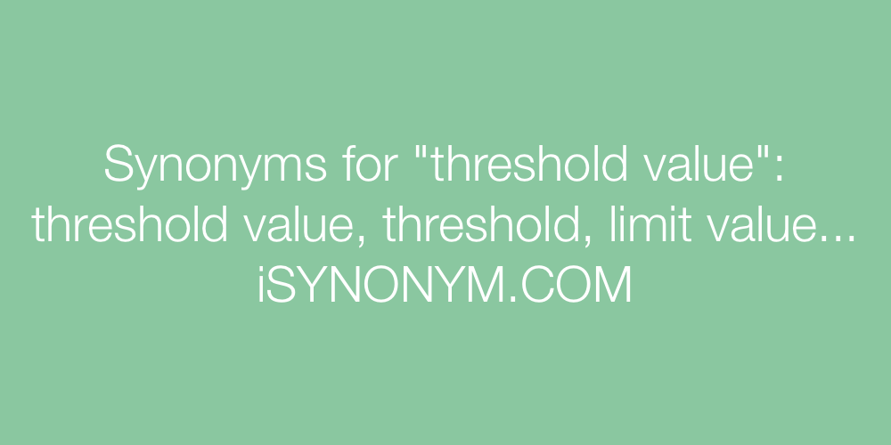 Synonyms threshold value