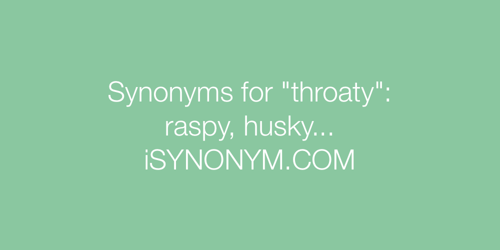 Synonyms throaty