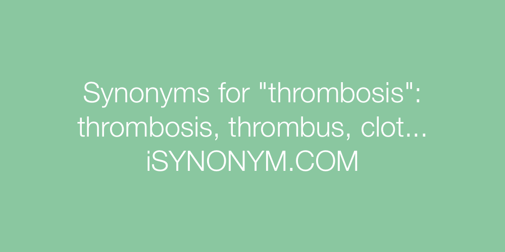 Synonyms thrombosis