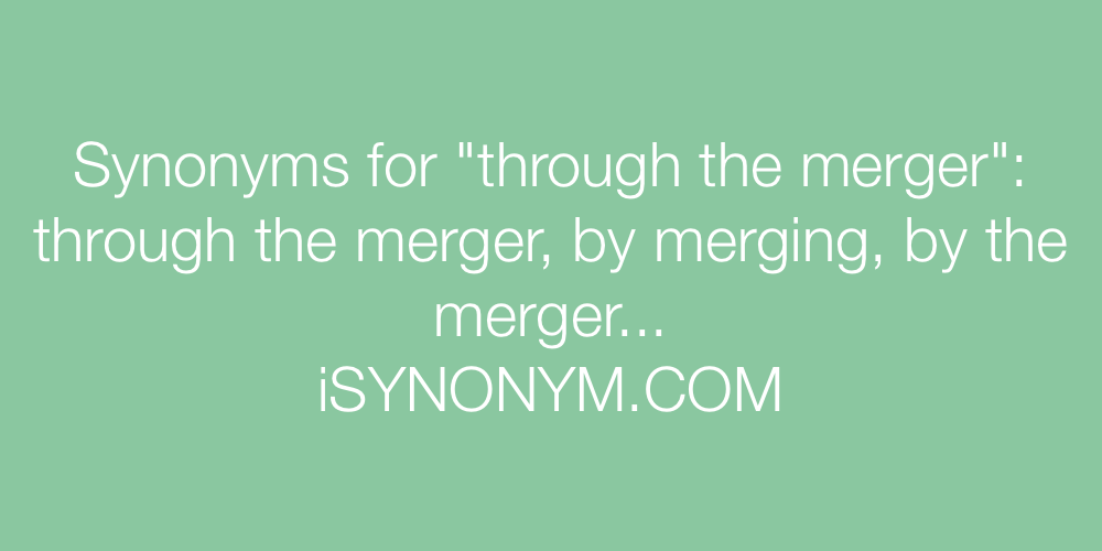 Synonyms through the merger