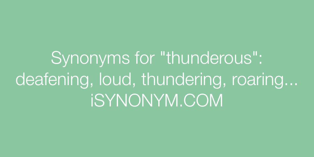 Synonyms thunderous
