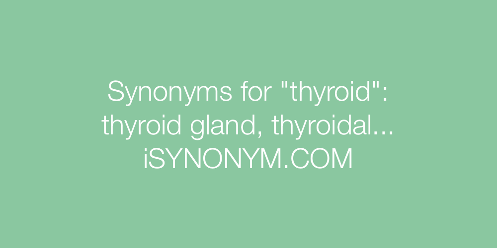 Synonyms thyroid