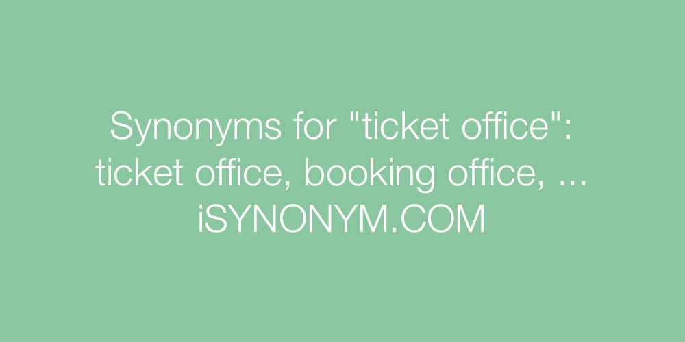 Synonyms ticket office