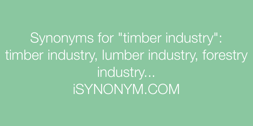 Synonyms timber industry