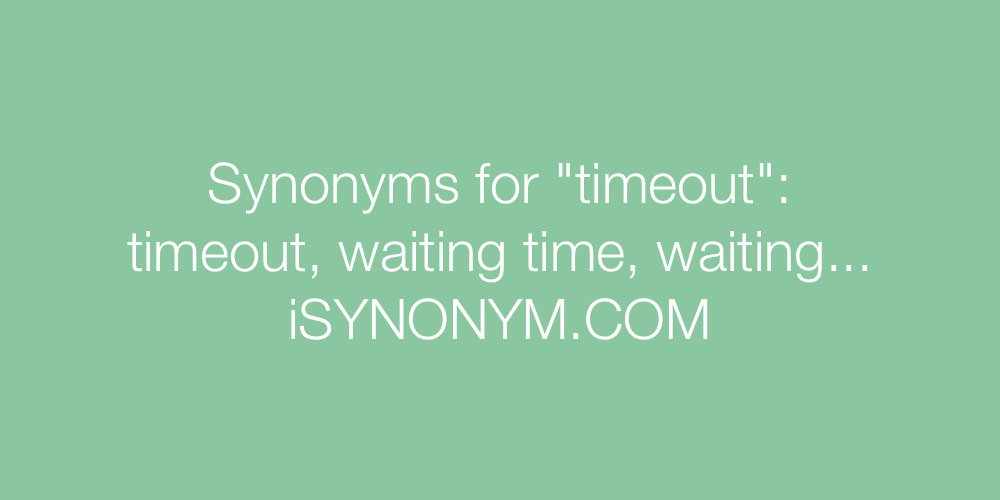 Synonyms timeout