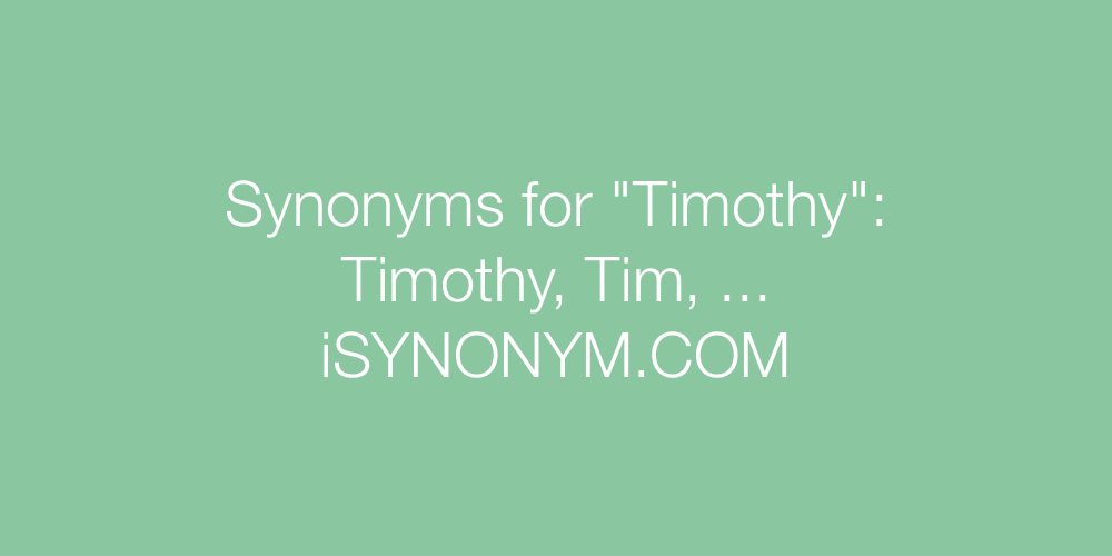 Synonyms Timothy